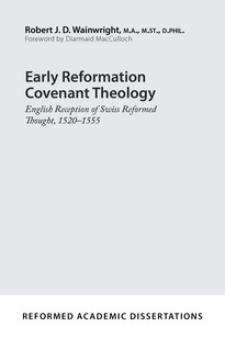 Early Reformation Covenant Theology (Paperback)