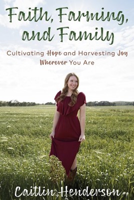Faith, Farming, and Family (Hard Cover)