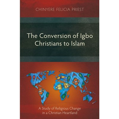 The Conversion of Igbo Christians to Islam (Paperback)