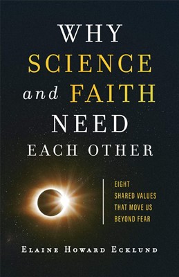 Why Science and Faith Need Each Other (Paperback)