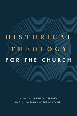 Historical Theology for the Church (Paperback)