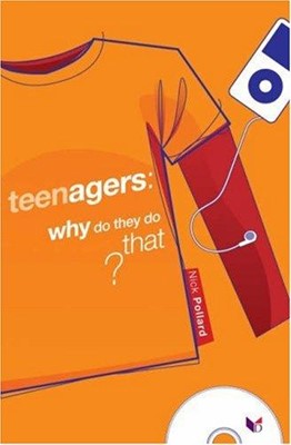 Teenagers: Why Do They Do That? (Paperback)