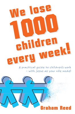 We Lose 1000 Children Every Week! (Paperback)