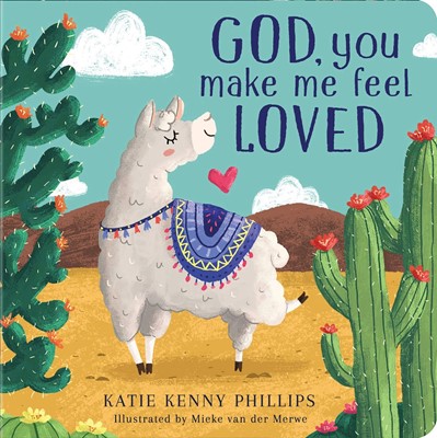 God, You Make Me Feel Loved (Board Book)