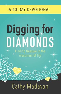 Digging for Diamonds: A 40 Day Devotional (Paperback)