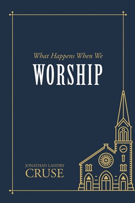 What Happens When We Worship (Paperback)