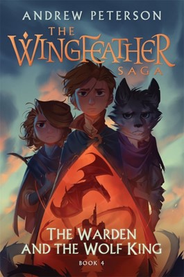 The Wingfeather Saga: The Warden and the Wolf King (Paperback)