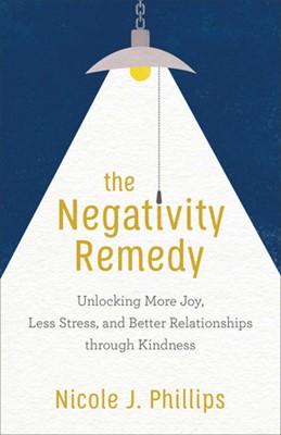 The Negativity Remedy (Paperback)