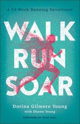 Walk, Run, Soar (Paperback)