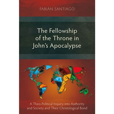 The Fellowship of the Throne in John's Apocalypse (Paperback)