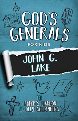 God's Generals for Kids - Volume 8: John G. Lake (Paperback)