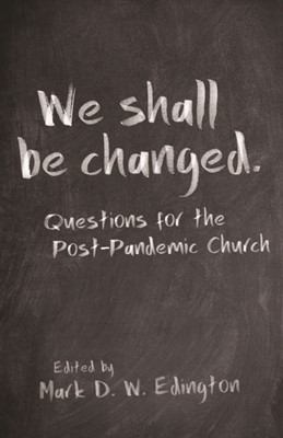 We Shall Be Changed (Paperback)