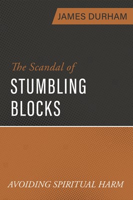 The Scandal of Stumbling Blocks (Paperback)