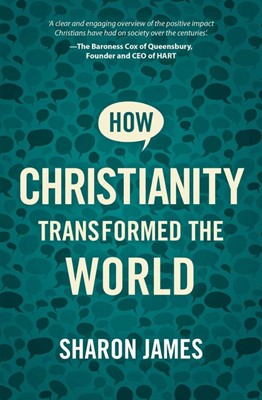 How Christianity Transformed the World (Paperback)