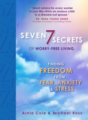 Seven Secrets Of Worry-Free Living (Hard Cover)