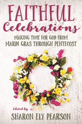 Faithful Celebrations (Paperback)