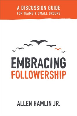 Embracing Followership (Paperback)