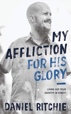 My Affliction for His Glory (Paperback)