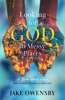 Looking for God in Messy Places (Paperback)