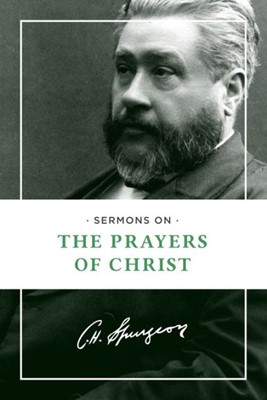 Sermons on the Prayers of Christ (Paperback)