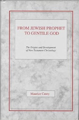 From Jewish Prophet to Gentile God (Hard Cover)