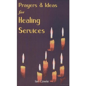 Prayers And Ideas For Healing Services (Paperback)