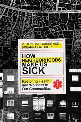 How Neighbourhoods Make Us Sick (Paperback)