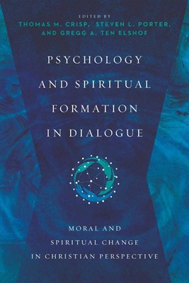 Psychology And Spiritual Formation In Dialogue (Paperback)