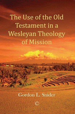 Use of the Old Testament in a Wesleyan Theology of Mission (Paperback)