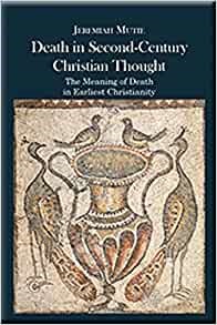 Death in Second-Century Christian Thought (Paperback)