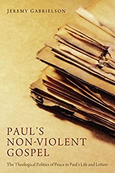Paul's Non-Violent Gospel (Paperback)
