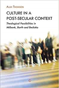 Culture in a Post-Secular Context (Paperback)
