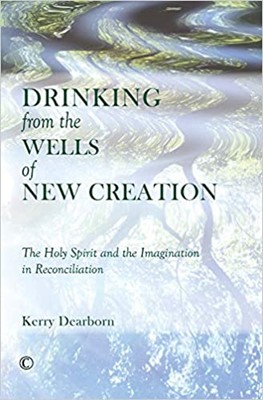 Drinking from the Wells of New Creation (Paperback)