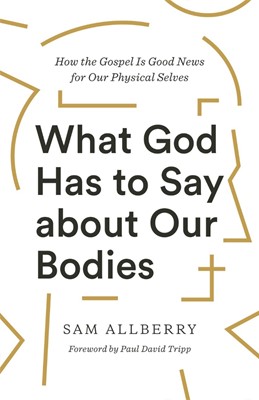 What God Has to Say about Our Bodies (Paperback)
