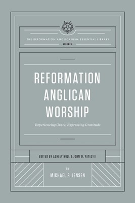 Reformation Anglican Worship (Hard Cover)