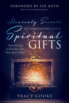 Heavenly Secrets to Unwrapping Your Spiritual Gifts (Paperback)