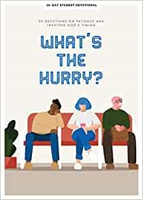 What’s the Hurry? - Teen Devotional (Paperback)