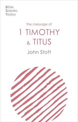 BST The Message of 1 Timothy and Titus. (Paperback)