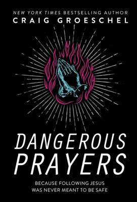 Dangerous Prayers (Hard Cover)