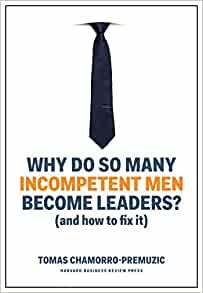 Why Do So Many Incompetent Men Become Leaders? (Paperback)