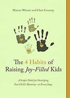 The Four Habits of Raising Joy-Filled Kids (Paperback)