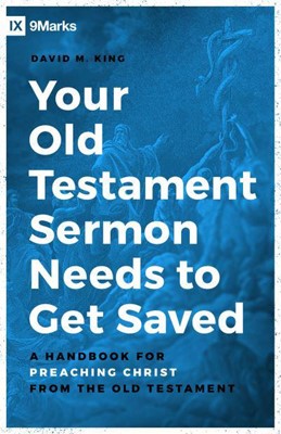 Your Old Testament Sermon Needs to Get Saved (Paperback)