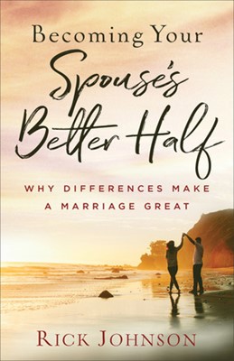 Becoming Your Spouse's Better Half (Paperback)