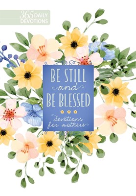 Be Still and Be Blessed (Hard Cover)