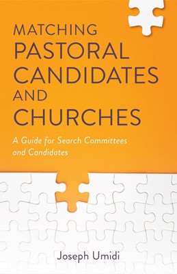 Matching Pastoral Candidates and Churches (Paperback)