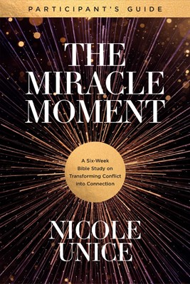 The Miracle Moment Participant’s Guide (Paperback)