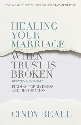 Healing Your Marriage When Trust Is Broken (Paperback)