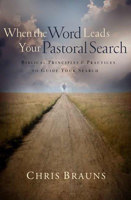 When The Word Leads Your Pastoral Search (Paperback)
