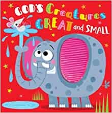God's Creatures Great and Small (Board Book)