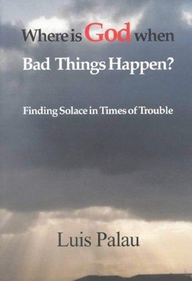 Where is God When Bad Things Happen? (Paperback)